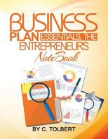 Business Plan Essentials: The Entrepreneur's Notebook 1978223234 Book Cover
