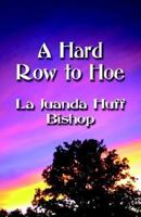 A Hard Row to Hoe 1591137942 Book Cover
