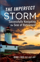 Imperfect Storm : Successfully Navigating the Seas of Retirement 173785564X Book Cover