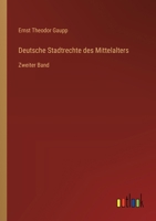 Deutsche Stadtrechte des Mittelalters: Zweiter Band 3368031929 Book Cover