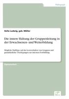 Die Innere Haltung Der Gruppenleitung in Der Erwachsenen- Und Weiterbildung 3838690087 Book Cover