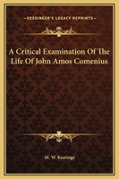 A Critical Examination Of The Life Of John Amos Comenius 1417902078 Book Cover