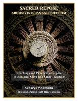Sacred Repose: Abiding in Bliss and Freedom B0CQDRF7Q5 Book Cover