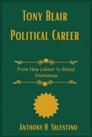 Tony Blair Political Career B0FP58NQ4N Book Cover