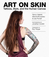 Art on Skin: Tattoos, Style, and the Human Canvas 1629142093 Book Cover
