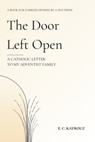 The Door Left Open: A Catholic Letter to My Adventist Family 1764908708 Book Cover