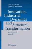 Innovation, Industrial Dynamics and Structural Transformation: Schumpeterian Legacies 3642080480 Book Cover