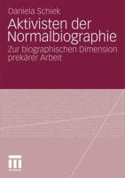 Aktivisten Der Normalbiographie: Zur Biographischen Dimension Prekarer Arbeit 3531175734 Book Cover