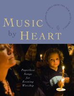 Music by Heart: Paperless Songs for Evening Worship 1640652760 Book Cover