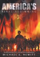 America's Final Beginning 1468530615 Book Cover
