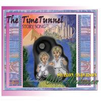 The time tunnel story song: adapted from The Time Tunnel by Swami Kriyananda 0996857389 Book Cover