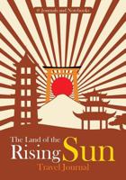 The Land of the Rising Sun Travel Journal 1683264681 Book Cover