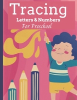 Tracing Letters & Numbers For Preschool: Alphabet Handwriting Practice workbook for Kids Ages 3-5, Preschool writing Workbook for Kindergarten and Kid B08H9YTWJ7 Book Cover