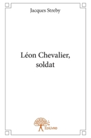 Léon Chevalier, soldat (French Edition) 2332905537 Book Cover