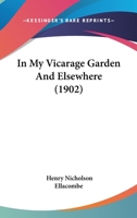 In My Vicarage Garden and Elsewhere 101706945X Book Cover