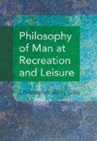 Philosophy of Man at Recreation and Leisure 0820495123 Book Cover