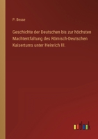Geschichte der Deutschen bis zur h�chsten Machtentfaltung des R�misch-Deutschen Kaisertums unter Heinrich III. 3368612662 Book Cover