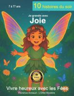 Histoires du soir: Je grandis avec joie - 10 contes avec rituels bien-être et astuces pleines de magie - Livre Grand Format de 82 pages avec ... ans - Collection Vivre heureux avec les fées B0FXKRF36J Book Cover