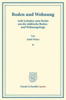 Boden Und Wohnung: Acht Leitsatze Zum Streite Um Die Stadtische Boden- Und Wohnungsfrage 3428171403 Book Cover