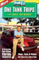 More One Tank Trips: 52 Brand New Fun-Filled Florida Adventures (Fox 13 One Tank Trips Off the Beaten Path) 0942084276 Book Cover