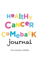 Healthy Cancer Comeback Journal 1735599867 Book Cover