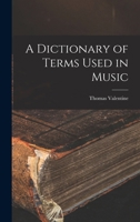 A Dictionary of Terms Used in Music 1016316836 Book Cover