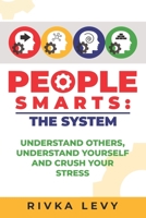 People Smarts: The System: Understand yourself, understand others, and crush your stress 9657739195 Book Cover