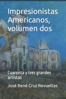 Impresionistas Americanos, volumen dos: Cuarenta y tres grandes artistas (Arte) B09TF46FV4 Book Cover