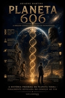 Planeta 606: A Origem Cósmica Esquecida da Humanidade (Coleção Despertar da Consciência) (Portuguese Edition) B0GZW62ZLY Book Cover
