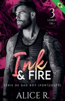 Ink & Fire Série de Bad Boy, 3 Livros em 1! (Portuguese Edition) B0GVW3L1SX Book Cover