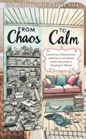 From Chaos to Calm: Essential Strategies for Decluttering and Creating a Tranquil Home in 10 Minutes a Day B0F1YL5DV1 Book Cover