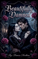 Beautifully Damned B0GX62F9MM Book Cover