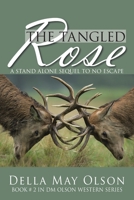 THE TANGLED ROSE: A STAND ALONE SEQUEL TO NO ESCAPE 1665538465 Book Cover