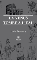 La Vénus tombe à l'eau B0C16CX44M Book Cover