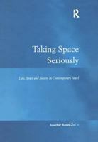 Taking Space Seriously: Law, Space and Society in Contemporary Israel 1138264040 Book Cover
