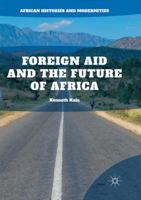 Foreign Aid and the Future of Africa 3319789864 Book Cover