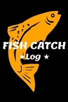 Fish Catch Log: Fishing Log Notebook to record info on 800 catches 1692583018 Book Cover