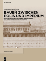 Stadtentwicklung Und Urbane Lebensformen Auf Der Kaiserzeitlichen Peloponnes (Urban Spaces, 7) (German Edition) 3110565099 Book Cover