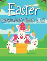 Easter Activity Book 2022: A Fun Kid Workbook Game, Happy Easter Day Coloring, Dot to Dot, Mazes, Puzzles and More! Easter Activity Book 202 B09TF9C2T8 Book Cover