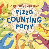 A Delicious Dinosaur Pizza Counting Party: A Counting Book with Toppings B0GQNCF24S Book Cover