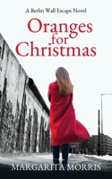 Oranges for Christmas: A Berlin Wall Escape Novel 0992748968 Book Cover