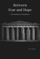 Between Fear and Hope: the discipline of integration 1764658248 Book Cover