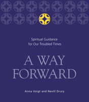 A Way Forward: Spiritual Guidance for Our Troubled Times 1590030656 Book Cover