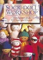Sock Doll Workshop: 30 Delightful Dolls to Create and Cherish 1887374086 Book Cover