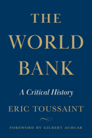 The World Bank: A Critical History 0745348289 Book Cover
