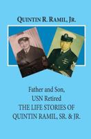 Father and Son, USN Retired: The Life Stories of Quintin Ramil, Sr. & Jr. 1500208876 Book Cover