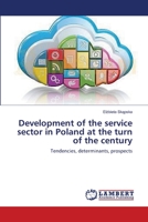 Development of the service sector in Poland at the turn of the century: Tendencies, determinants, prospects 365962649X Book Cover