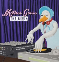 Mother Goose: The Remix B08PRQH65G Book Cover