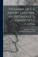 Dilemmas of U.S. export control of technology transfer to China 1016016395 Book Cover