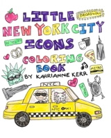 Little New York City Icons Coloring Book B09XGV1V2X Book Cover